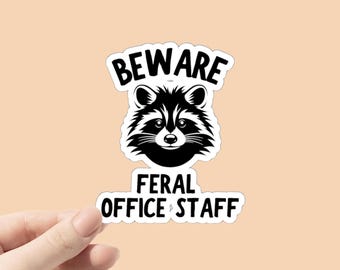 Feral office staff sticker, office team Gift, administrator sticker, funny secretary sticker, office humor, funny work sticker, work humor