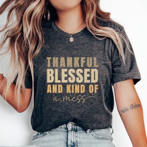 Vintage Christian Tee: Thankful Blessed Mess, Inspirational Women&#39;s Shirt
