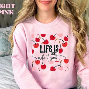 Life Is Short Make It Sweet Shirt, Cherry Graphic Positive Quote, Fun Summer Tee