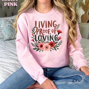 Living Proof of a Loving God, Christian Shirt Floral,Faith Quote Tee for Women Youth Church and Religious Gifts,Christian Floral Shirt Faith