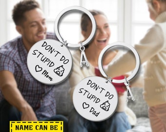 Personalized Don't Do Stupid Things Mom/Dad Keychain, Gift for New driver, Funny Son or Daughter Gift, Mother's Day/ Father's Day Gift Ideas