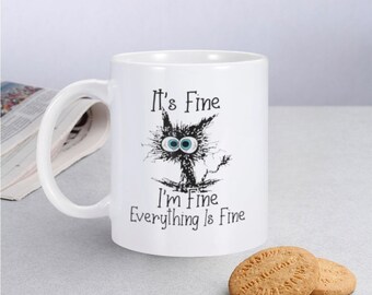 Personalized It's Fine I'm Fine Everything Is Fine Coffee Mug, Electrocuted Cat Mug, Cat Lover Gift, Funny  Birthday Gift, Fun Gift Idea