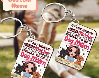 Personalized Any Woman Can Be A Mother But It Takes Someone Special To Be A Dog Mom Wooden Keychain, Engraved Custom Pet Name Keychains