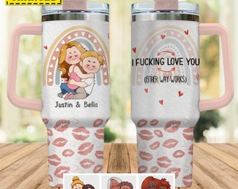 Personalized I Fucking Love You Either Way Works 40oz With Handle, Adult Humor Tumbler, Gift For Him, Her, Custom Funny Couple Gift Idea