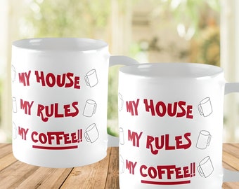 My House My Rules My Coffee Coffee Mug, House Warming Gift, Movie Office Mug, Movie Lover Mug, Birthday Gift For Her, Gift Idea For Him
