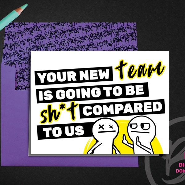 Printable leaving card | Your new team is going to be shit compare to us Card | Funny goodbye card coworker | Coworker gift