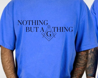 Masonic Free mason T-Shirt Nothing But a G Thing Mason Shirt for Freemasons Gangster/Geometry Funny Masonic Shirte Square & Compass G Tee