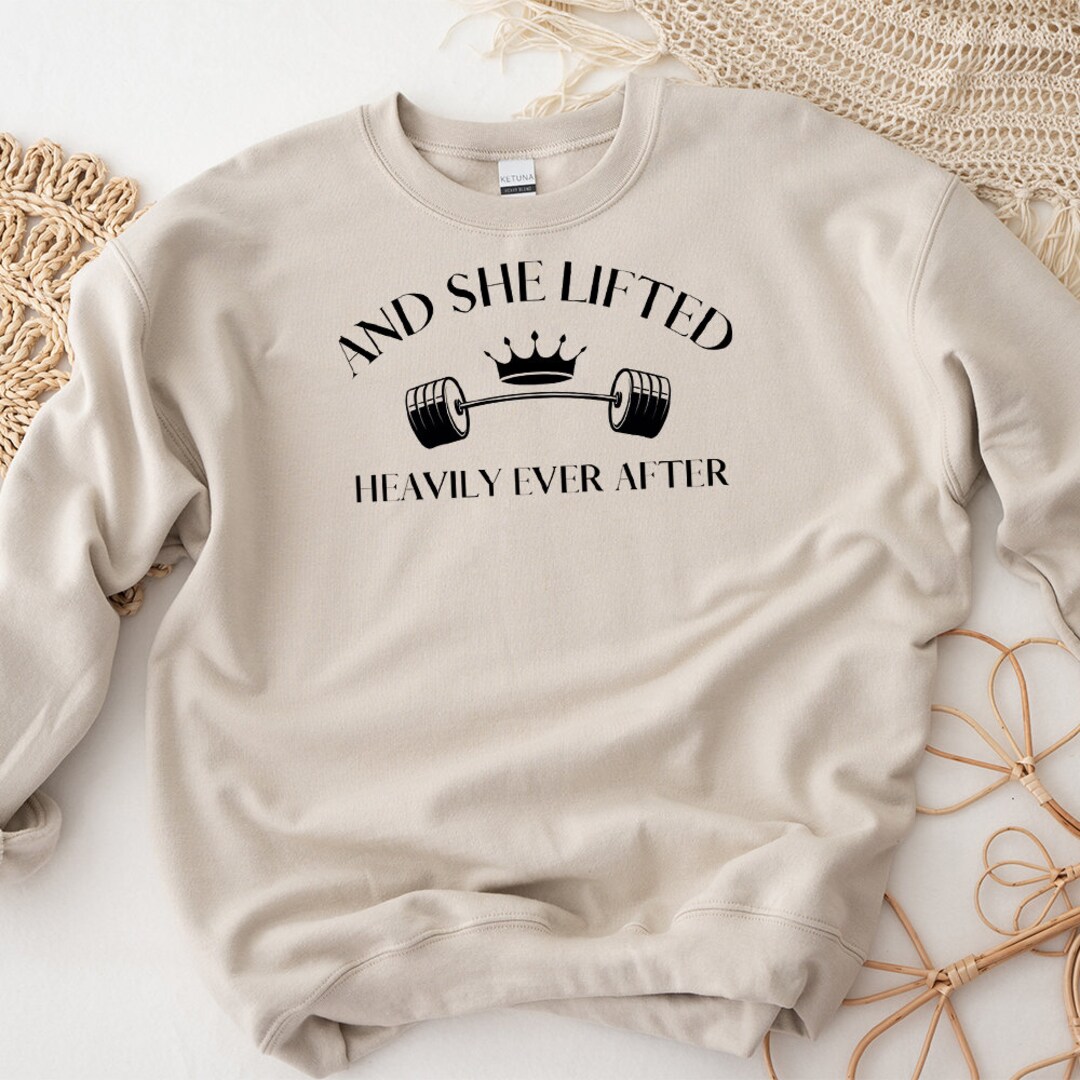 And She Lifted Heavily Ever After Sweatshirt, Fitness Hoodie, Funny