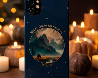 Not All Those Who Wander Phone Case