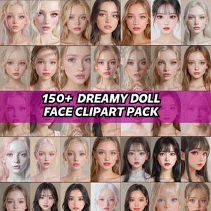 May include: A collection of digitally created doll faces with various hairstyles and skin tones. The image features a grid of portraits with soft features and delicate makeup. Text across the center reads "150+ DREAMY DOLL FACE CLIPART PACK."