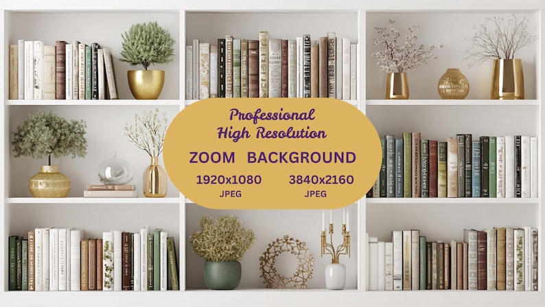 May include: A white bookshelf filled with books, decorative vases, and potted plants. The image includes text that reads "Professional High Resolution ZOOM BACKGROUND 1920x1080 JPEG 3840x2160 JPEG".