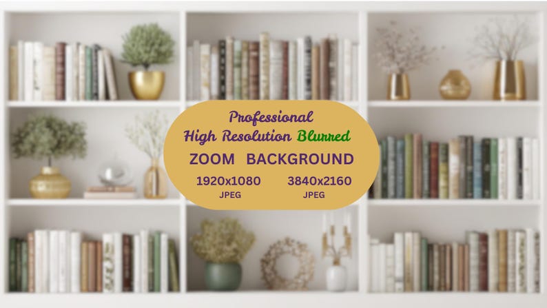 May include: A white bookshelf filled with books, decorative plants, and vases. The image includes text that reads "Professional High Resolution Blurred ZOOM BACKGROUND" with resolution details. The background is designed for Zoom meetings.