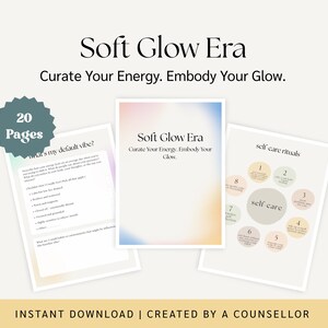 May include: A digital printable guide with a pastel pink, blue, and yellow gradient background. The guide is titled "Soft Glow Era: Curate Your Energy. Embody Your Glow." and includes 20 pages of self-care rituals and exercises.