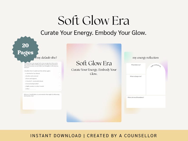 May include: A digital printable workbook with a soft pink, blue, and yellow gradient background. The title is "Soft Glow Era: Curate Your Energy. Embody Your Glow." The workbook has 20 pages and includes prompts for self-reflection and journaling.