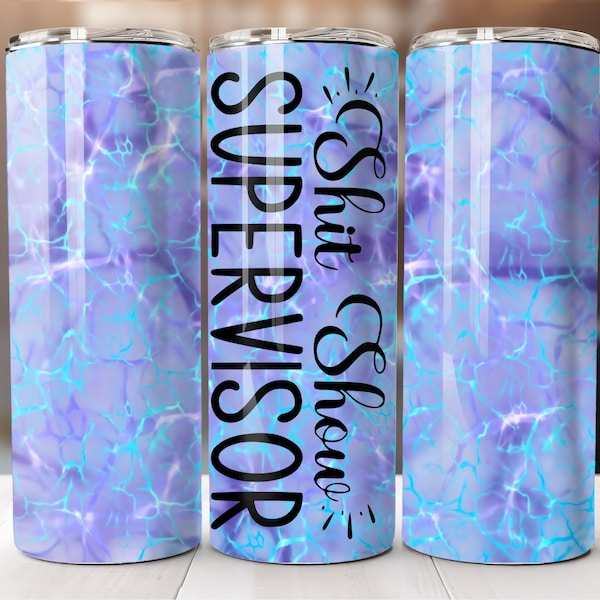 Shit Show Supervisor, Sarcastic, Funny, 20oz Skinny Tumbler Wrap, Sublimation Design, Straight Tumbler, PNG Digital Download (9.3x8.2) Blue