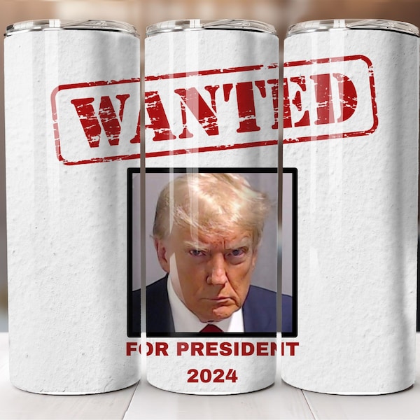 Gesucht, Donald Trump, Präsident 2024, 20 Unzen Skinny Tumbler Wrap, Sublimationsdesign, Straight Tumbler, PNG digitaler Download (9,3x8,2)