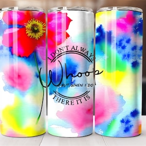 Je ne crie pas toujours, mais quand je le fais, il y a 20 oz Aquarelle Skinny Tumbler Wrap Sublimation Design Straight Tumbler PNG Digital 9.3x8.2