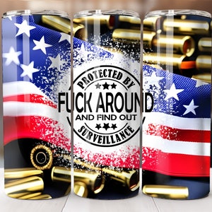Protected by Fu-- Around and Find Out, 20oz Skinny Tumbler Wrap, Sublimation Design, Straight Tumbler, PNG Digital Download (9.3x8.2)