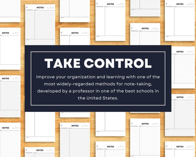 May include: A collection of blank notepads with the text "NOTES" printed on the top of each page. The notepads are arranged in a grid pattern on a wooden surface. The text "TAKE CONTROL" is printed in white on a dark blue background. The text below reads "Improve your organization and learning with one of the most widely-regarded methods for note-taking, developed by a professor in one of the best schools in the United States."