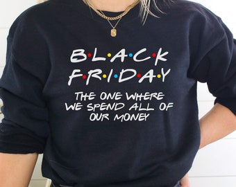 Black Friday Shirt,Funny Shopping Shirt,Womens Black Friday Shirt,Friends Shopping Gifts,Black Friday Crew Shirt,Shopping Sweatshirt