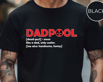 Super Hero Dadpool T-Shirt, Dad Definition Shirt, Father's Day Shirt, Like A Dad Only Cooler Tee, Dadpool Hoodie, Best Dad Birthday Gift