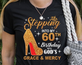 Grace and Mercy Shirt,Stepping Into My 30th,Birthday Shirt,Personalized Gift for Women Birthday T-Shirt,Custom Birthday Shirt