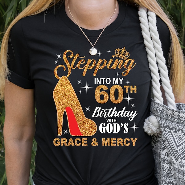 Grace and Mercy Shirt,Stepping Into My 30th,Birthday Shirt,Personalized Gift for Women Birthday T-Shirt,Custom Birthday Shirt