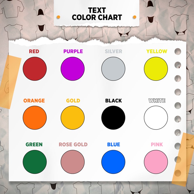 May include: A color chart with the text "TEXT COLOR CHART" at the top. The chart displays twelve color swatches: red, purple, silver, yellow, orange, gold, black, white, green, rose gold, blue, and pink. The background is a torn paper design.