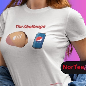 T-shirt The Challenge par NorTeeGirl, teeshirt drôle, t-shirt cadeau petite amie pour femme, tshirt coquin, cadeau drôle, haut sexy.
