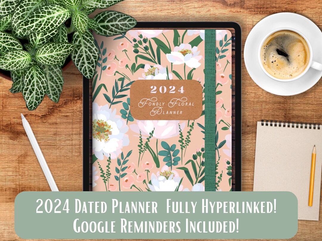 Fondly Floral 2024 Digital Planner With Google Calendar and Hyperlinks to Monthly, Weekly and