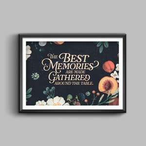 The Best Memories Are Made Gathered Around The Table, Inspirational Wall Art, Kitchen Wall Art, Dining Room Art, Country Farmhouse Art