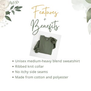 May include: An olive green sweatshirt is displayed on a white surface. The image includes text that reads "Features + Benefits" and lists the sweatshirt's features: unisex, medium-heavy blend, ribbed knit collar, no itchy side seams, and made from cotton and polyester.