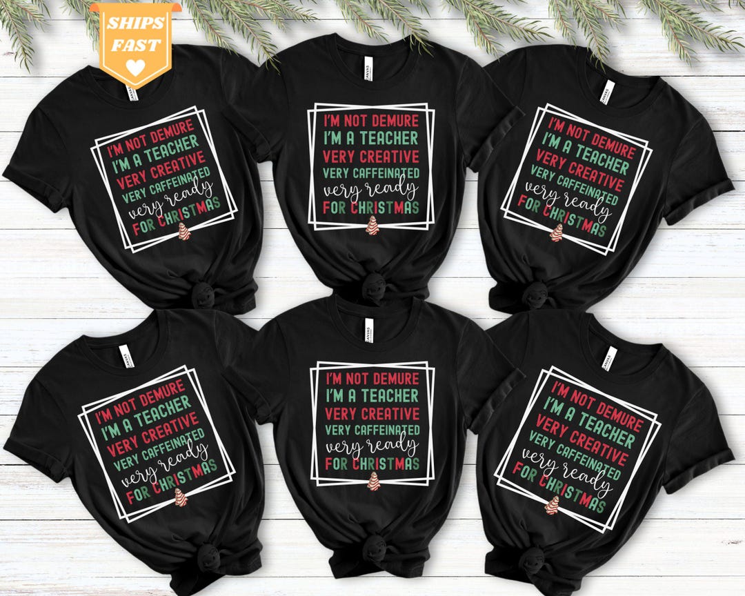 I'm Not Demure Christmas Tree Cake Teacher Shirt, Very Demure Very ...