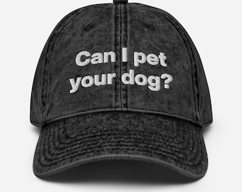 Hats For Your Dog, Custom Hats for Men, Funny Dog Hats, Can I Pet Your Dog, Embroidered Hats for Pets Custom Name Hat Vintage Customise Hat