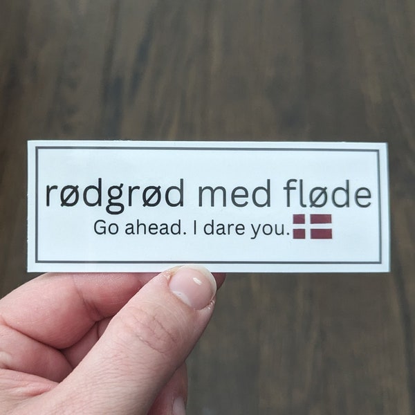 Rødgrød Med Fløde Sticker, Go ahead. I dare you. Denmark, Danish Flag