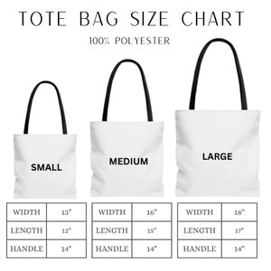 May include: A size chart for tote bags made of 100% polyester. The chart shows the dimensions of three sizes of tote bags: small, medium, and large. The dimensions are listed in inches for width, length, and handle.