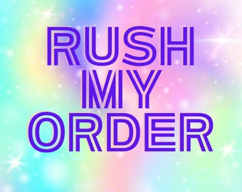 Rush my order