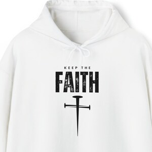 Keep The Faith Hoodie, Christian Hoodie, Hoodie, Religious Hoodie, Mens Jesus Hoodie, Jesus Apparel Unisex Hooded Sweatshirt afbeelding 1