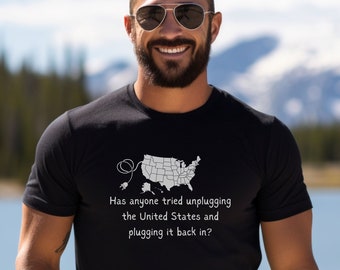 Unplugging the United States Shirt, Unisex Shirt, Funny Shirt, Hilarious Shirt, sarcastic Shirt, streetwear, Joke Shirt, american Shirt