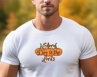 Every Day Is The Lord's Shirt, Unisex-shirt, Seasonal Shirt, Fall Clothing, Christian shirt, religious shirt, Cross Shirt, Catholic Shirt