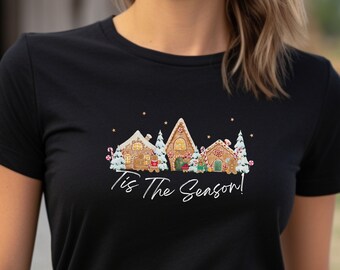 Tis The Season Shirt, Unisex Shirt, Gingerbread Shirt, Cute Christmas Shirt, Holiday Clothing, New Years Shirt, Women Christmas Shirt