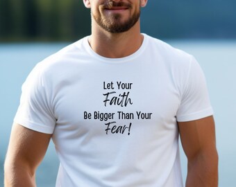 Let Your Faith Be Bigger Than Your Fear Unisex-Shirt,  Jesus, religious shirt, Inspiring Shirt, Catholic Shirt