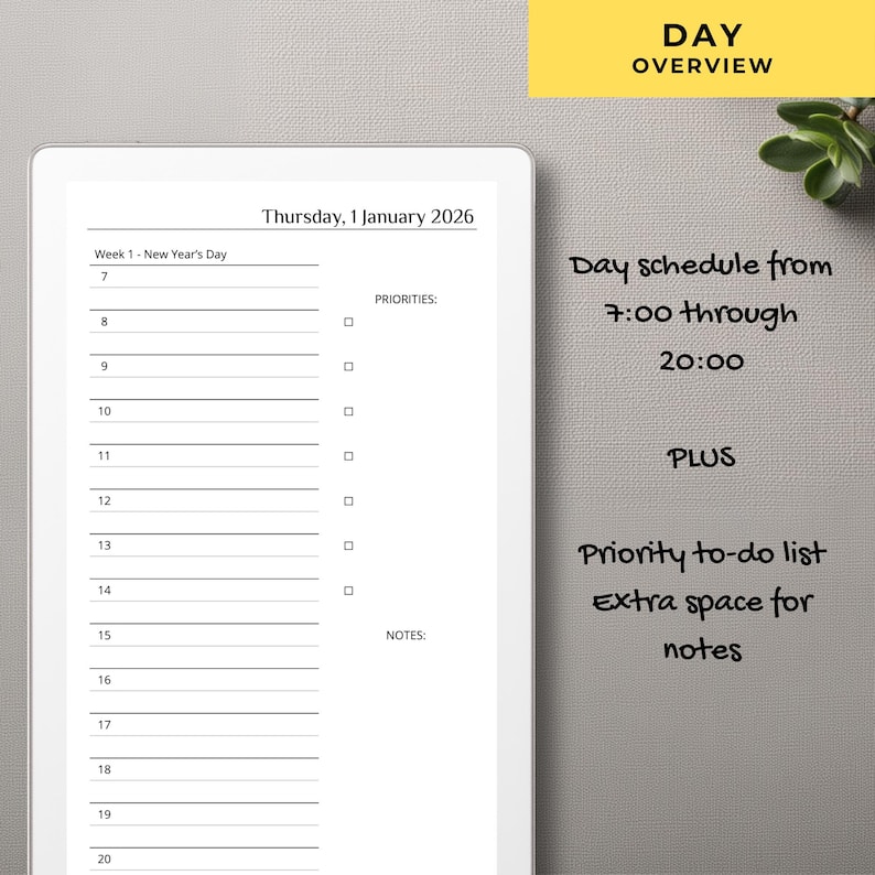 May include: A digital daily planner page displayed on a tablet screen, featuring a schedule from 7:00 to 20:00 for Thursday, 1 January 2026. The layout includes a priorities column with checkboxes and a notes section. Text on the right reads Day Overview, Day schedule from 7:00 through 20:00, PLUS, Priority to-do list, Extra space for notes.