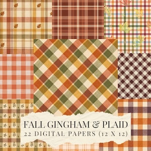 May include: A collection of 22 digital papers featuring various autumn-themed patterns including plaid, gingham, and leaf motifs in shades of orange, brown, green, and cream. The text FALL GINGHAM & PLAID 22 DIGITAL PAPERS (12 X 12) is displayed.