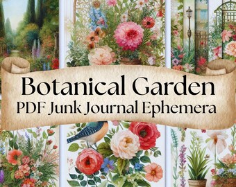 May include: A collection of botanical-themed digital ephemera for junk journals. The images feature watercolor illustrations of flowers, gardens, and birds. The text on the banner reads "Botanical Garden PDF Junk Journal Ephemera."