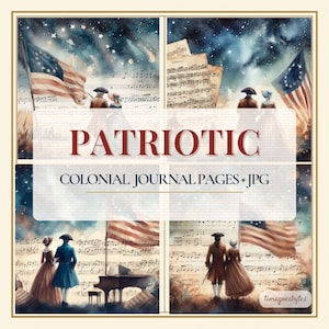 Puede incluir: Obra de arte digital con temática patriótica, con banderas americanas, figuras coloniales y notas musicales. La palabra "PATRIOTIC" se muestra, junto con "COLONIAL JOURNAL PAGES .JPG". La obra tiene un estilo vintage de acuarela.