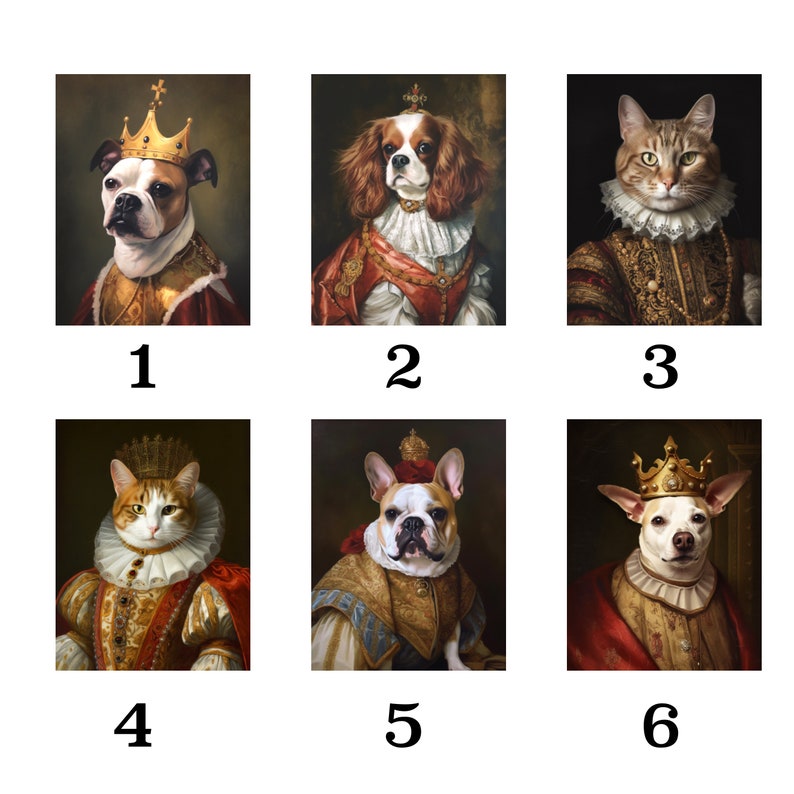 Pu&ograve; includere: Sei ritratti di animali domestici vestiti con abiti regali. Gli animali includono un bulldog, un Cavalier King Charles Spaniel, tre gatti e un Chihuahua. Ogni animale indossa una corona e abiti ornati, che ricordano i ritratti rinascimentali.