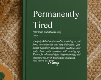 Personalized Permanently Tired Journal, Funny Custom Notebook Gift, Exhausted Human Journal, Coffee Lover Gift Idea