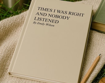 Funny Work Notebook, Times I Was Right and Nobody Listened Journal, Personalized Office Notebook, Coworker Gift, Workplace Sarcasm Diary