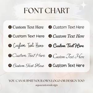 May include: A font chart displays ten different text styles, each labeled with a number and the words "Custom Text Here." The text "FONT CHART" is at the top, and the text "YOU CAN SUBMIT YOUR OWN LOGO OR DESIGN TOO" is at the bottom.